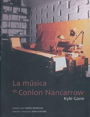 Libro Musica De Conlon Nancarrow, La
