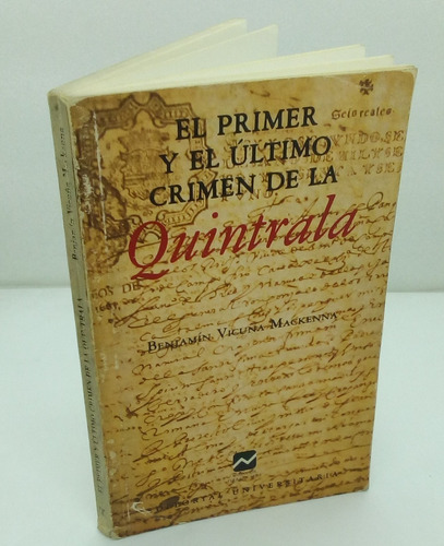 El Primer Y El Ultimo Crimen De La Quintrala. Benjamín Vicuñ