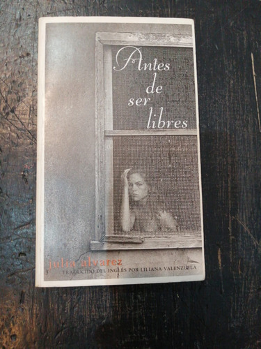  Antes De Ser Libres - Julia Alvarez (aca)