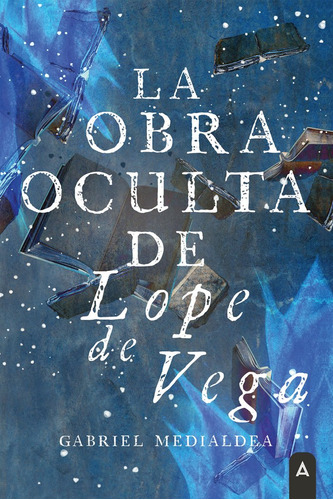 Libro La Obra Oculta De Lope De Vega - , Medialdea, Gabriel