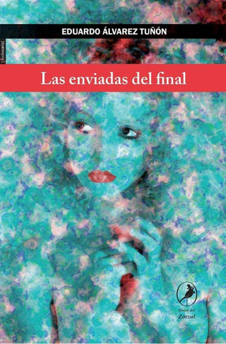 Libro Las Enviadas Del Final - Tuñon, Eduardo Alvarez