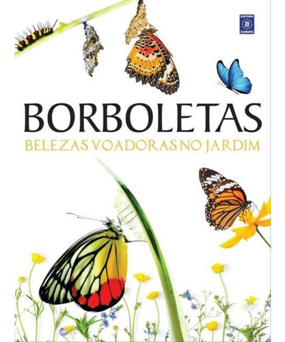 Borboletas - Belezas Voadoras No Jardim, de Tom Jackson. Editora Europa, capa mole em português, 2022