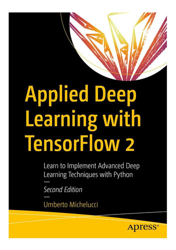 Libro: Aprendizaje Profundo Con Tensorflow 2: Aprende A Impl