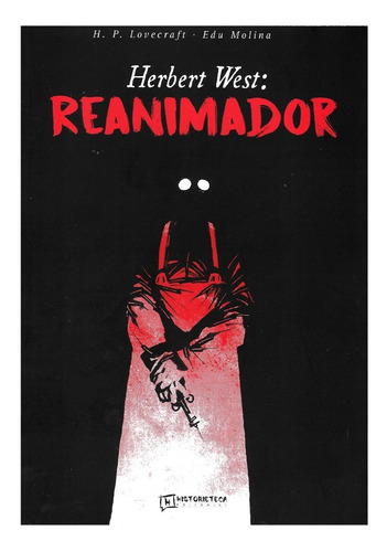 Imagen 1 de 4 de Herbert West Reanimador - Lovecraft - Ed. Historieteca