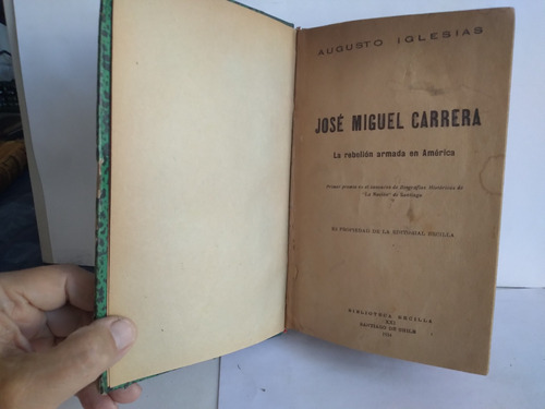 José Miguel Carrera. La Rebelión Armada En América.   1934