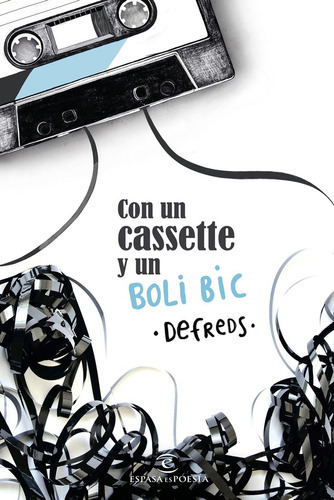 Con Un Cassette Y Un Boli Bic, De Defreds. Editorial Espasa, Tapa Blanda En Español