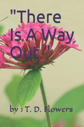 Libro:  There Is A Way Out   By T.d. Flowers