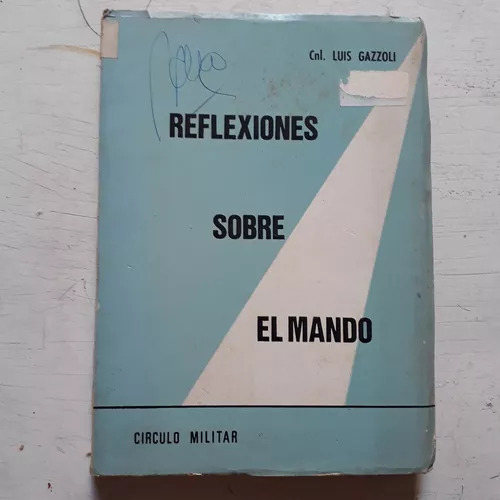 Reflexiones Sobre El Mando (tomo 1) Cnl. Luis Gazzoli