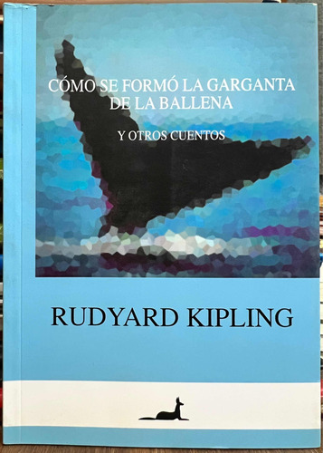 Como Se Formo La Garganta De La Ballena - Rudyard Kipling