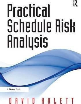 Practical Schedule Risk Analysis - David Hulett