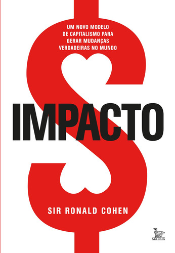 Impacto: Um novo modelo de capitalismo para gerar mudanças verdadeiras no mundo, de Cohen, Sir Ronald. Editorial Editora Urbana Ltda, capa mole em português, 2022