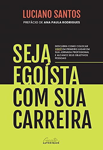 Libro Seja Egoista Com Sua Carreira De Santos Luciano Gente