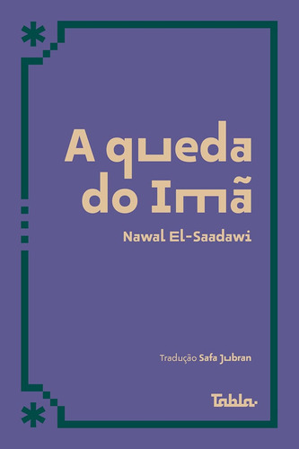 Livro - A Queda Do Imã, Nawal El-saadawi, Editora Tabla