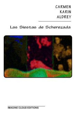 Libro Las Siestas De Scherezada - Aldrey, Carmen Karin
