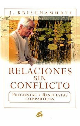 Libro Relaciones Sin Conflicto  De Krishnamurti J