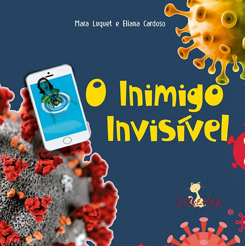 O inimigo invisivel, de Luquet, Mara. Editorial Editora Volta e Meia Ltda, capa mole em português, 2021