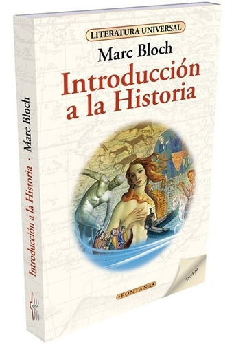 Introducción A La Historia, Marc Bloch. Ed. Fontana