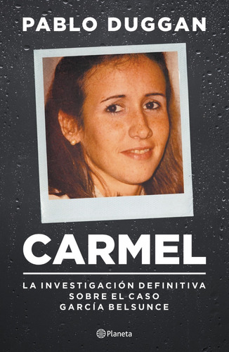 Carmel - Caso Garcia Belsunce - Pablo Duggan - Libro
