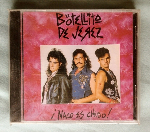   Naco Es Chido   Cd Botellita De Jerez (1991).