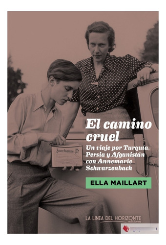 El Camino Cruel - Maillart Ella