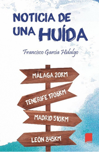 Libro Noticia De Una Huida - Francisco Garcia Hidalgo