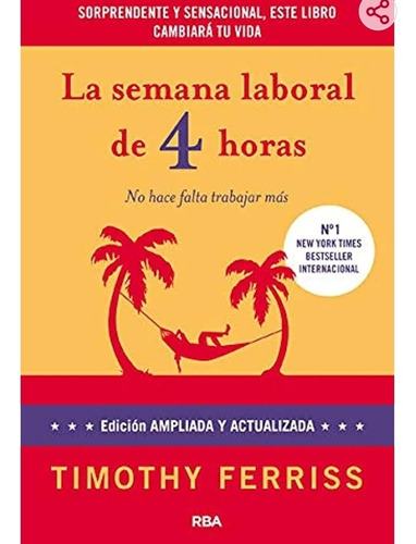 La  Semana  Laboral De 4  Horas -  Timothy  Ferriss. Nuevo 