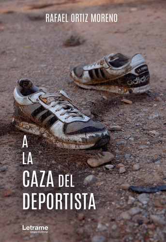 A La Caza Del Deportista, De Ortiz Moreno, Rafael. Editorial Letrame S.l., Tapa Blanda En Español