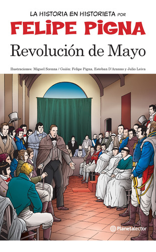 * Revolucion De Mayo * La Historieta Felipe Pigna
