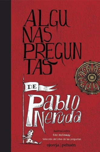 Algunas Preguntas De Pablo Neruda - Ojoreja