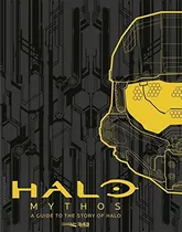 Comprar Halo Mythos: A Guide To The Story Of Halo - 343 In..., De 343 Industries. Editorial Bloomsbury Usa En Inglés