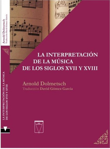 La Interpretacion De La Musica De Los Siglos Xvii Y Xviii C/
