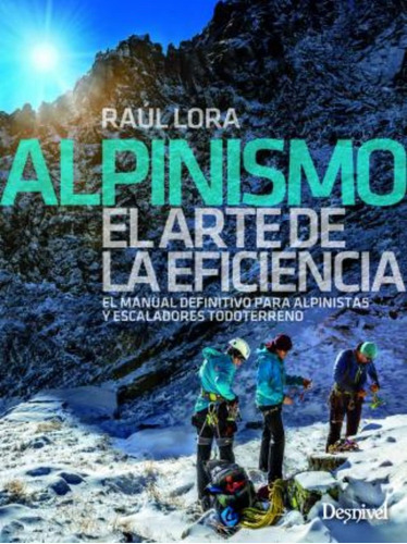 Alpinismo, El Arte De La Eficiencia : El Manual Definitivo P