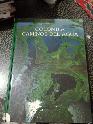 Colombia, Caminos Del Agua