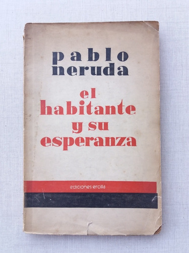 El Habitante Y Su Esperanza Pablo Neruda Tercera Ed. 1940