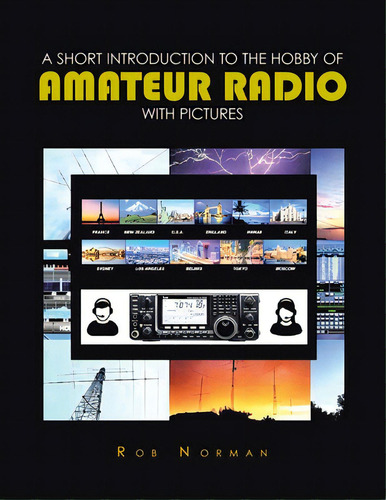 A Short Introduction To The Hobby Of Amateur Radio With Pictures, De Norman, Rob. Editorial Pen Culture Solutions, Tapa Blanda En Inglés