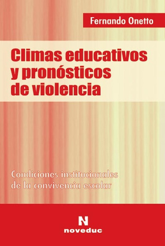 Climas Educativos Y Pronósticos De Violencia - Fernando Onet