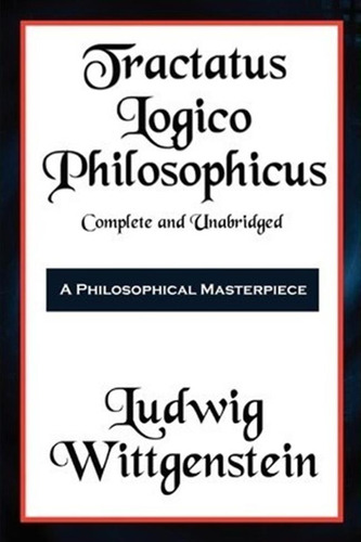 Tractatus Logico-philosophicus Complete And Unabridged - ...