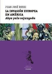 La Invasion Europea En America - Rossi - Colihue - #d