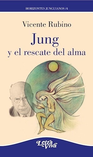 Jung Y El Rescate Del Alma, de RUBINO, VICENTE. Editorial S/D en español