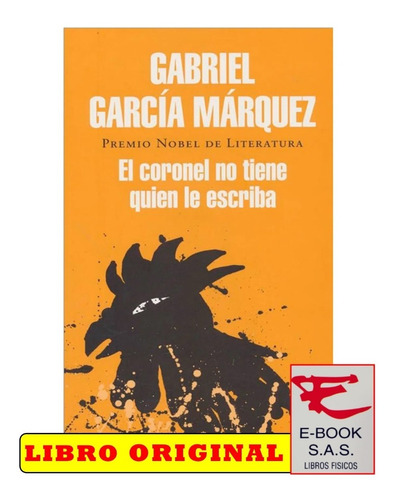 El Coronel No Tiene Quien Le Escriba/ Gabriel García Márquez