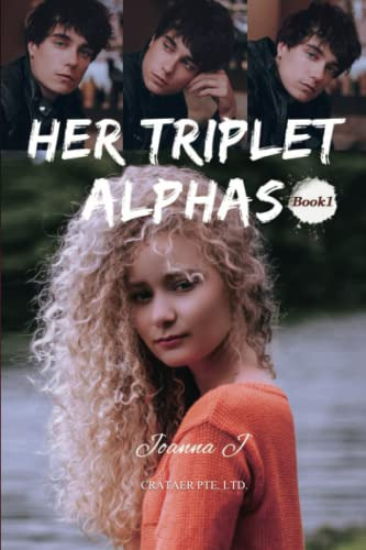 Book : Her Triplet Alphas Book 1) - Joanna J