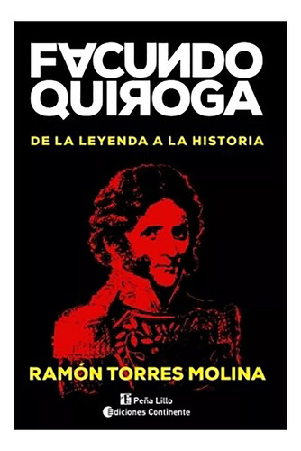 Facundo Quiroga . De La Leyenda A La Historia - #c