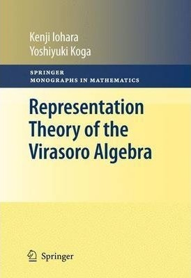 Representation Theory Of The Virasoro Algebra - Kenji Ioh...