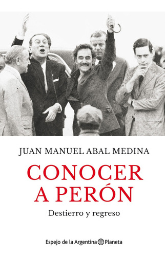 Conocer A Perón - Abal Medina, Juan Manuel