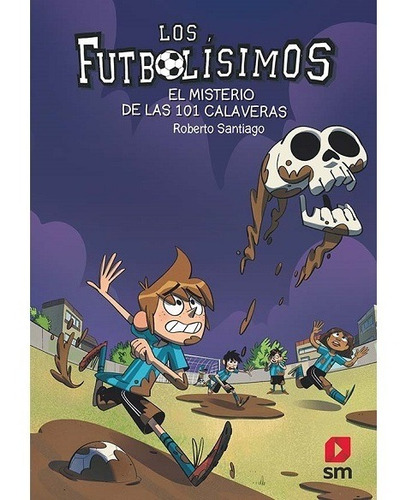 Futbolisimos Xv. Misterio De Las 101 Calaveras / R. Santiago