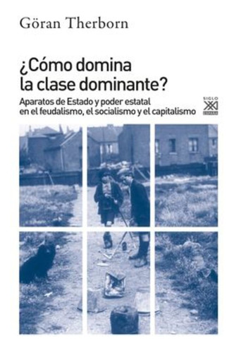 ¿cómo Domina La Clase Dominante?: Aparatos De Estado Y Poder