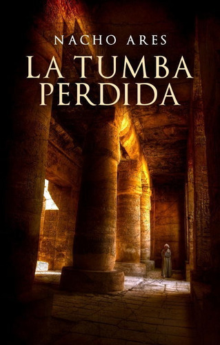 Libro La Tumba Perdida - Ares, Nacho