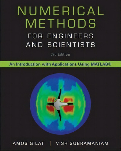Numerical Methods For Engineers And Scientists, De Amos Gilat. Editorial John Wiley Sons Inc, Tapa Dura En Inglés