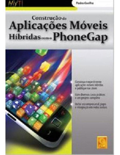 Construçao De Aplicaçoes M0veis Hibridas... Phonegap, De Coelho, Pedro. Editora Fca Editora (portugal), Capa Mole, Edição 1ª Edição - 2018 Em Português