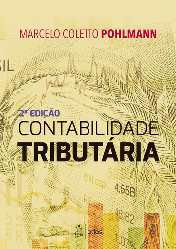 Contabilidade Tributária, De Marcelo Coletto Pohlmann. Editorial Atlas, Tapa Mole, Edición 2 En Português, 2024